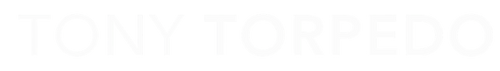 TONY TORPEDO